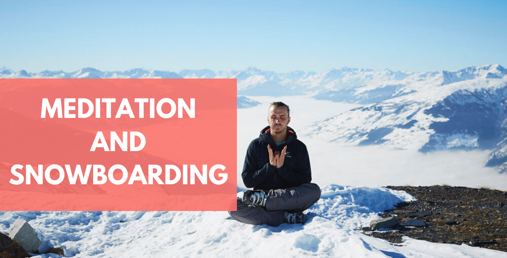 Practice Meditation To Supercharge Your Snowboarding