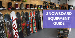 Snowboard Equipment Guide | Your Connection To The Snow