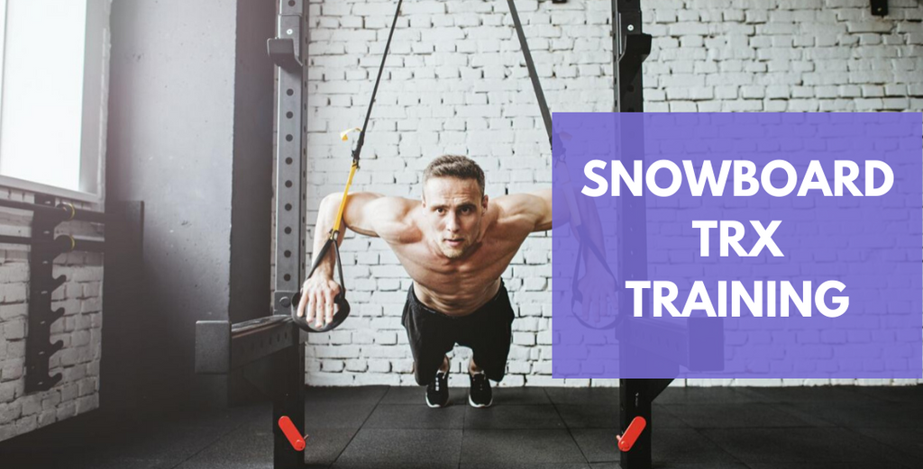 Take Your Snowboarding To The Next Level With TRX Training