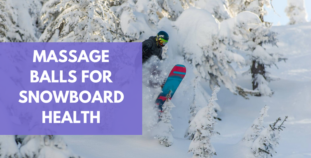 How To Use Massage Balls For Snowboard Health